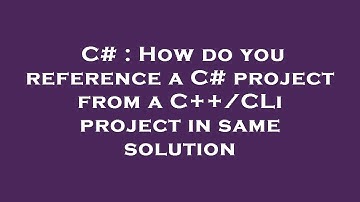 C# : How do you reference a C# project from a C++/CLi project in same solution