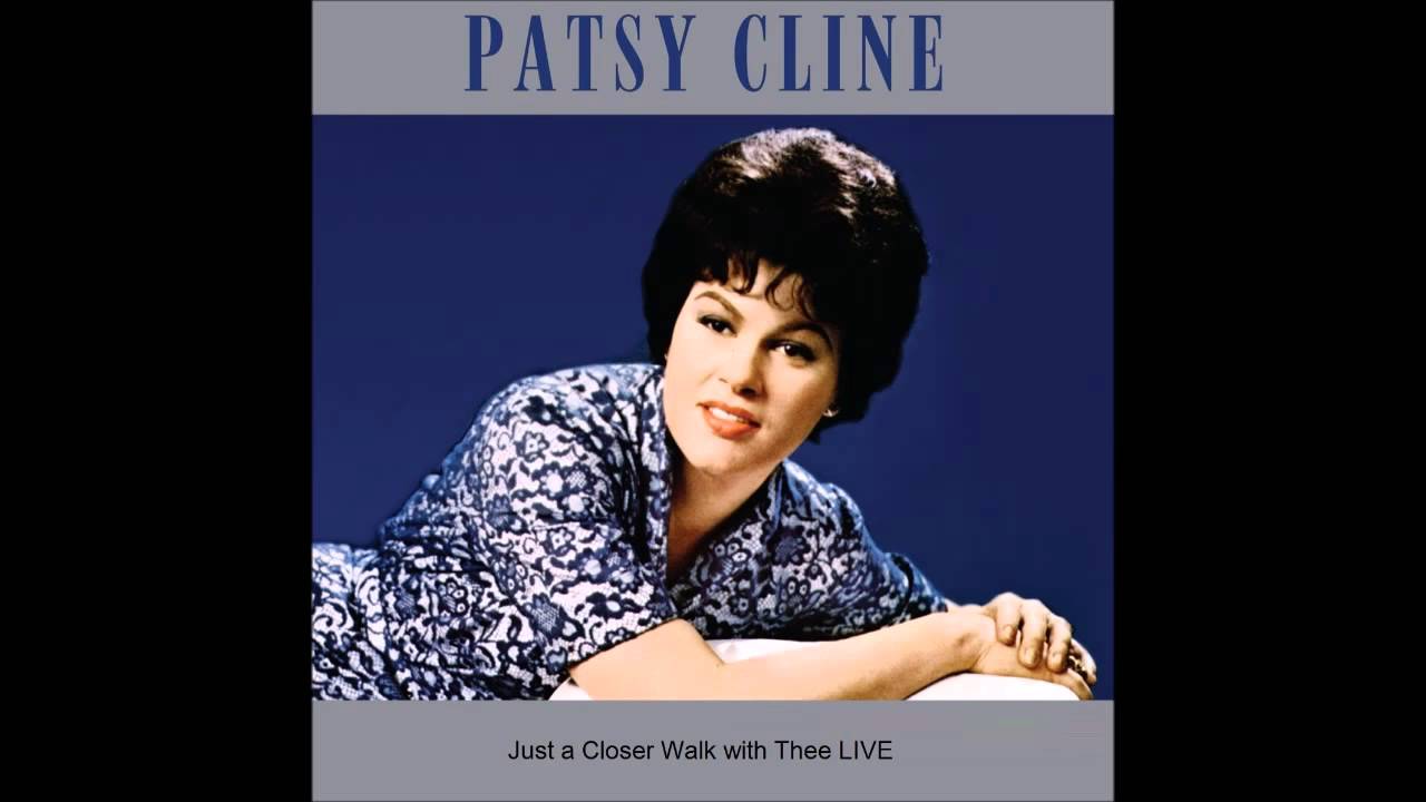 Patsy Cline Just a closer walk with thee live YouTube Music