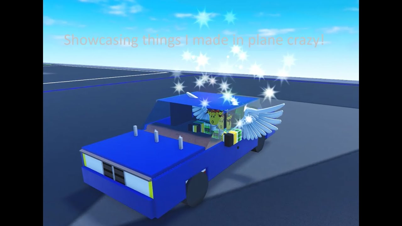 Showcasing some things I made in plane crazy!