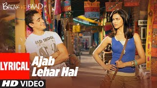 Lyrical: Ajab Lehar Hai | Break Ke Baad | Imran Khan, Deepika Padukone