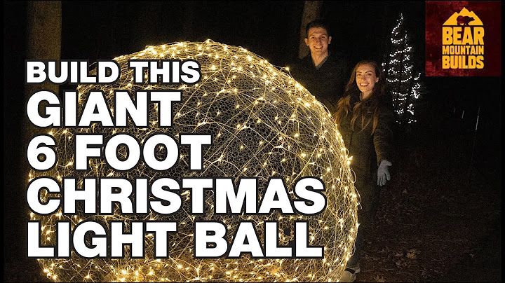 Build This Giant 6 Foot Light Up Christmas Ball
