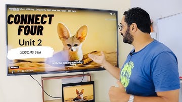 كونكت 4 للصف الرابع الترم الأول الوحدة الثانية الدروس الرابع و الخامس Connect 4 Unit 2 Lessons 4&5