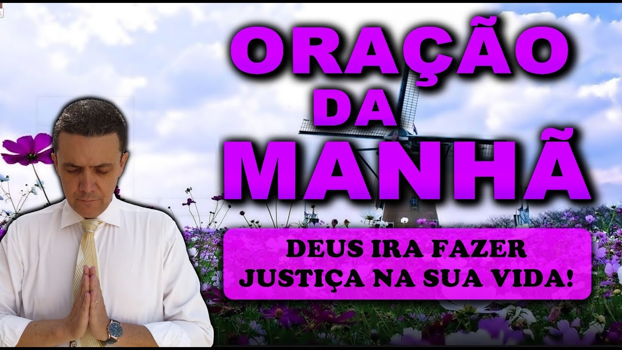 ((🔴)) ORAÇÃO DA MANHÃ DE HOJE DEUS IRA FAZER JUSTIÇA NA SUA VIDA!