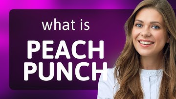 Understanding the Phrases "Peach Punch": A Guide for English Learners
