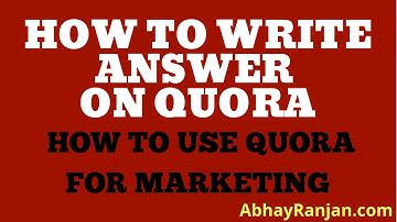 How to Use QUORA for Marketing | How to Write Answer on Quora | Ask Quora 2019