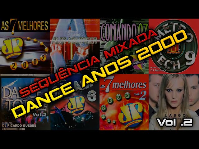 Dance Anos 2000 - Sequência Mixada Vol.2 (Jovem Pan, Comando 97, Metro Tech, Alta Voltagem, Lasgo..) class=