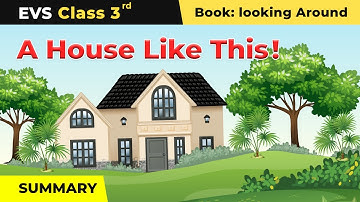 A House Like This - Summary | Class 3 NCERT EVS Chapter 18 | 2024-25