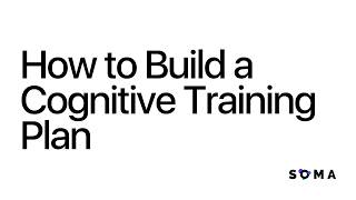 How to Build a Cognitive Training Plan with Soma