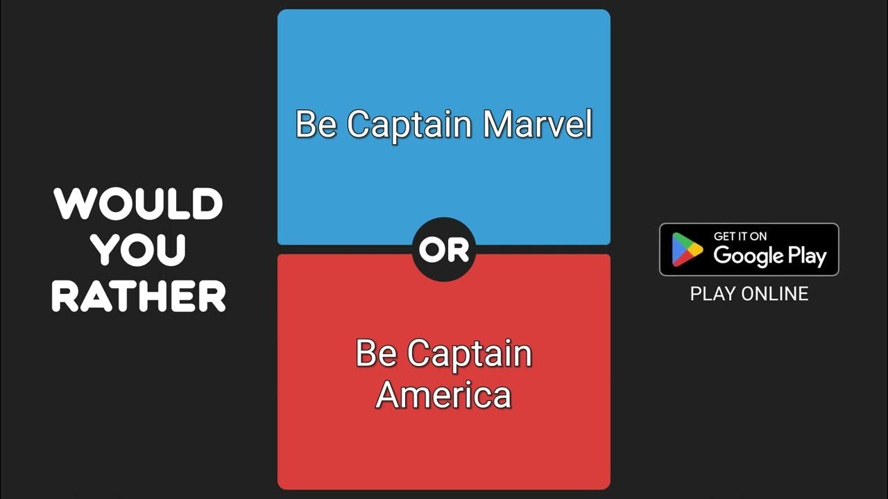 Would You Rather Be Captain Marvel OR be Captain America YouTube