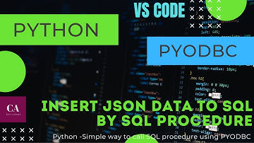 Python: Read JSON data and insert into SQL using PYODBC | SQL Procedure