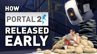 The Crazy Story of Portal 2's Early Release