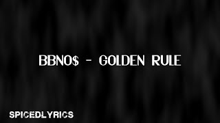 bbno$ - Golden Rule (Lyrics)