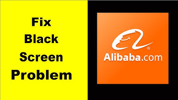 Fix Alibaba.com Black Screen Error | Alibaba.com Black Screen issue Solved | PSA 24