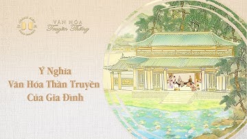 Ý nghĩa văn hóa Thần truyền của gia đình | Văn hóa truyền thống