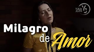 Milagro de Amor - Betsaida -  YULI Y JOSH - Cover - Música Católica