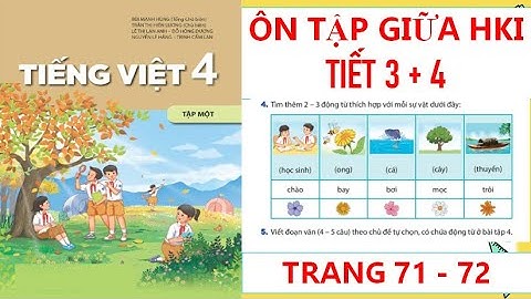 TIẾNG VIỆT LỚP 4: ÔN TẬP GIỮA HỌC KÌ I TIẾT 3 + 4 TRANG  71 - 72 SÁCH KẾT NỐI HAY NHẤT