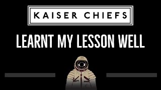 Kaiser Chiefs • Learnt My Lesson Well (CC) 🎤 [Karaoke] [Instrumental Lyrics]