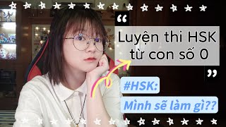 MÌNH SẼ LÀM GÌ KHI PHẢI LUYỆN THI HSK TỪ CON SỐ 0 | Khoai Tây yêu tiếng Trung