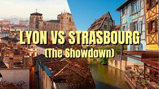 Lyon vs Strasbourg - Where Should You Live in France