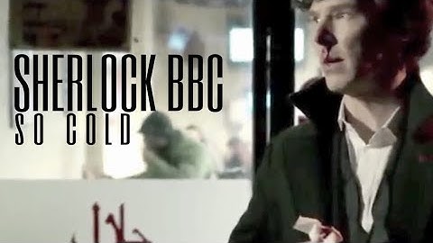 Sherlock bbc // So Cold