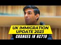 CHANGES IN HC719 | UK IMMIGRATION UPDATE 2023 - PART 3