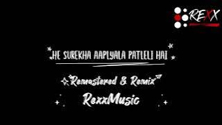 He Surekha Aaplyala Patleli Hay | Remix | Zindagi Zindagi | Duniyadari | RexxMusic