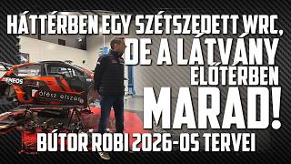 Háttérben egy szétszedett WRC, de A LÁTVÁNY ELŐTÉRBEN MARAD! - BÚTOR ROBI 2026-os tervei