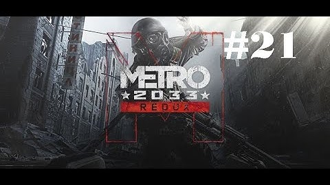 Metro 2033 Redux Ranger Hardcore [No Commentary] #21 Depository
