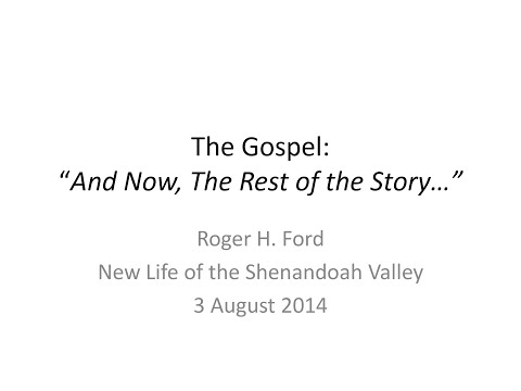 The Gospel   And Now The Rest Of The Story | Dr. Roger Ford | 3 August 2014