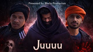 Juuuu. Presented By Bhalu Production.