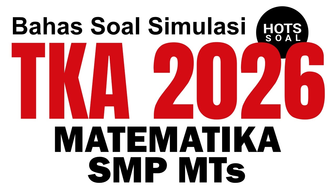 BAHAS SIMULASI 2 TKA MATEMATIKA SMP MTs 2026 ERLANGGA Bagian 2