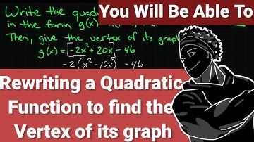 Rewriting a quadratic function to find the vertex of its graph
