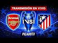 🔵 ARSENAL VS ATLETICO MADRID | EN VIVO | CHAMPIONS LEAGUE | SEMIFINAL VUELTA  | PICADO TV