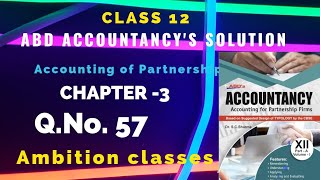 ABD ACCOUNTANCY'S SOLUTION | VOLUME 1 || CH - 3Q.NO. 57 #education #accountancy 
