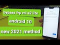 frp mi a2 lite android 10 / bypass frp redmi a2 lite android 10 2021