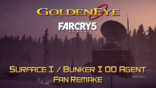 GoldenEye 007 FC5 - Surface I & Bunker I - 00 Agent (Fan Remake)