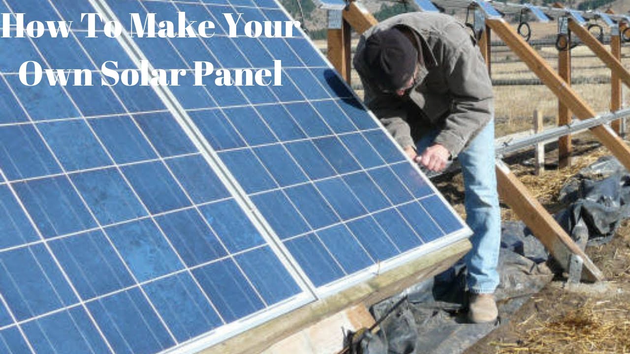 DIY Solar Panel Simple Step By Step Video How To Build Homemade From ...