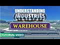Cities: Skylines | Warehousing Made Easy | In Depth Look | Understanding Industries - Warehouse