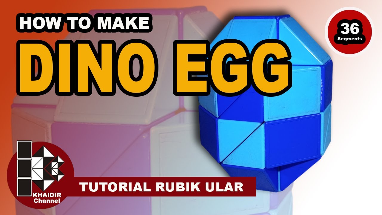 🛑DINO EGG🛑Tutorial Rubik Ular ‼️ 36 Segment || KHAIDIR Channel 