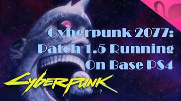 Cyberpunk 2077 - Patch 1.5 Impressions On Base PS4