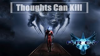 Prey : Thoughts Can Kill Achievement/Trophy [15G] (XBox/PS4/PC)