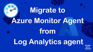 Migrate to Azure Monitor Agent from Log Analytics Agent