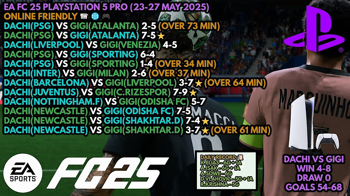 🌐23-27 MAY 2025🌐EA FC 25 ONLINE FRIENDLY (DACHI VS GIGI) [4K PLAYSTATION 5]