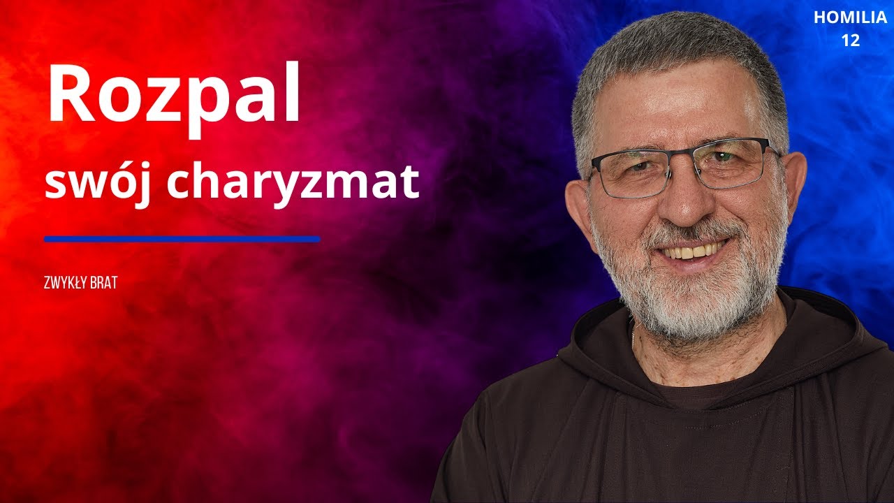 Rozpal swój charyzmat | o. Andrzej Derdziuk OFMCap