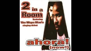 2 In A Room – Ahora Es (Now Is The Time) 1995