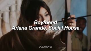 Boyfriend - Ariana Grande, Social House Lyrics