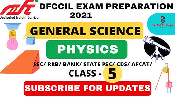 dfccil 2021 general science | Physics | Class - 5| SSC | RRB |DEFENCE| OTHER EXAM | Perfect Strategy