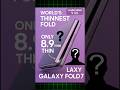 World's Thinnest Fold-8.9 mm #tech #ytshorts