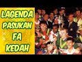 LAGENDA DALAM PASUKAN FA KEDAH