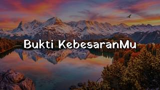 Bukti KebesaranMu -  NDC Worship [Lirik] Lifehouse Music, Youlinta, Regina